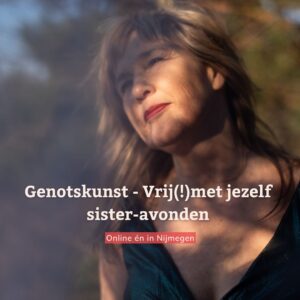 Genotskunst/Vrij(!)met jezelf sisteravonden